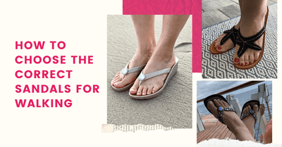 How to Choose Correct Sandals for Walking